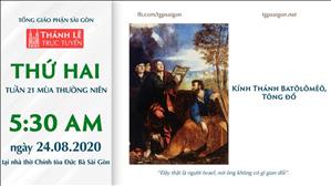 Thánh Lễ trực tuyến: thứ Hai tuần 21 mùa Thường niên lúc 5g30 ngày 24-8-2020 tại nhà thờ Đức Bà Sài Gòn