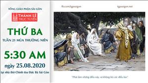 Thánh Lễ trực tuyến: thứ Ba tuần 21 mùa Thường niên lúc 5g30 ngày 25-8-2020 tại nhà thờ Đức Bà Sài Gòn