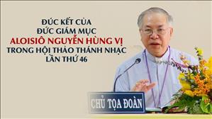 Đúc kết của ĐGM Aloisiô Nguyễn Hùng Vị trong hội thảo Thánh Nhạc lần thứ 46