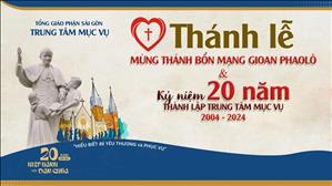 Thánh lễ tạ ơn mừng Bổn mạng & Kỷ niệm 20 năm thành lập Trung tâm Mục vụ | 18:30 ngày 22-10-2024