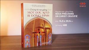 Giới thiệu sách: Chúng tôi rao giảng một Đức Kitô chịu đóng đinh
