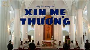 Xin Mẹ Thương (St: Hương Đan) - Nghệ thuật Thánh Nhạc