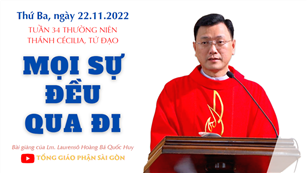 Mọi sự đều qua đi - Lm. Laurensô Hoàng Bá Quốc Huy | Thứ Ba tuần 34 TN