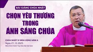 Chọn yêu thương trong ánh sáng Chúa - Lm GB Phương Đình Toại, MI | CN IV MV năm A