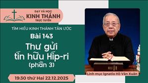 Bài 143: Thư gửi tín hữu Híp-ri (phần 3) | 22-12-2025