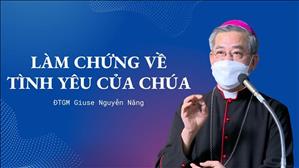 ĐTGM Giuse Nguyễn Năng: Làm chứng về tình yêu của Chúa