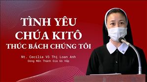 Tình Yêu Chúa Kitô Thúc Bách Chúng Tôi - Nt. Cecilia Võ Thị Loan Anh