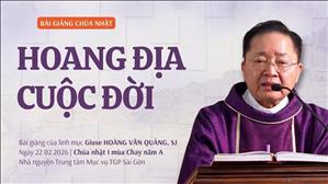 Hoang địa cuộc đời - Lm Giuse Hoàng Văn Quảng, SJ | Chúa nhật I mùa Chay năm A