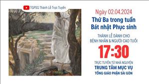  Thứ Ba tuần Bát nhật Phục sinh | 17:30 Ngày 2-4-2024 | TTMV TGPSG