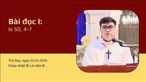 Bài đọc I: Is 50, 4-7 - CN lễ Lá năm B