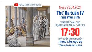 Thứ Ba tuần 4 Phục sinh | 17:30 Ngày 23-4-2024 | TTMV TGPSG