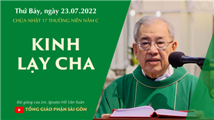 CN 17 TN năm C - Kinh Lạy Cha