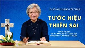 Bài 28: Tước hiệu Thiên Sai | Dưới ánh sáng Lời Chúa
