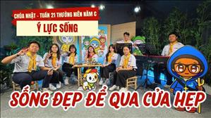 Sống đẹp để qua cửa hẹp - Gx. Bình Thái | Ý Lực Sống