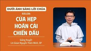 Bài 138: Cửa Hẹp - Hoán Cải- Chiến Đấu | Dưới Ánh Sáng Lời Chúa