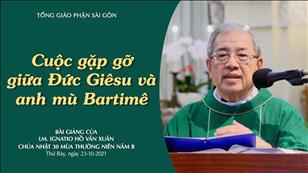 Chúa nhật 30 TN năm B - Cuộc gặp gỡ giữa Đức Giêsu và anh mù Bartimê