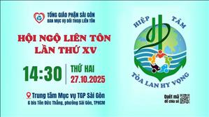 Hội ngộ Liên Tôn lần XV - Hiệp Tâm Tỏa Lan Hy Vọng | 14:30 ngày 27-10-2025 | Trung tâm Mục vụ TGPSG