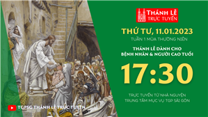 TGPSG Thánh Lễ trực tuyến 11-1-2023: Thứ Tư tuần 1 TN lúc 17:30 tại Trung tâm Mục vụ