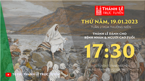 TGPSG Thánh Lễ trực tuyến 19-1-2023: Thứ Năm tuần 2 TN lúc 17:30 tại Trung tâm Mục vụ