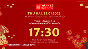 TGPSG Thánh Lễ trực tuyến 23-1-2023: Mùng 2 Tết lúc 17:30 tại Trung tâm Mục vụ