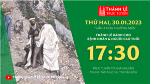 TGPSG Thánh Lễ trực tuyến 30-1-2023: Thứ Hai tuần 4 TN lúc 17:30 tại Trung tâm Mục vụ