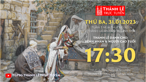 TGPSG Thánh Lễ trực tuyến 31-1-2023: Thứ Ba tuần 4 TN lúc 17:30 tại Trung tâm Mục vụ