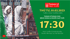 TGPSG Thánh Lễ trực tuyến 1-2-2023: Thứ Tư tuần 4 TN lúc 17:30 tại Trung tâm Mục vụ