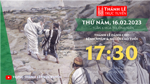 TGPSG Thánh Lễ trực tuyến 16-2-2023: Thứ Năm tuần 6 TN lúc 17:30 tại Trung tâm Mục vụ