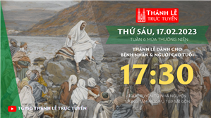 TGPSG Thánh Lễ trực tuyến 17-2-2023: Thứ Sáu tuần 6 TN lúc 17:30 tại Trung tâm Mục vụ