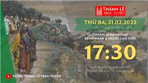 TGPSG Thánh Lễ trực tuyến 21-2-2023: Thứ Ba tuần 7 TN lúc 17:30 tại Trung tâm Mục vụ