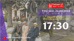 TGPSG Thánh Lễ trực tuyến 24-2-2023: Thứ Sáu sau Lễ Tro lúc 17:30 tại Trung tâm Mục vụ