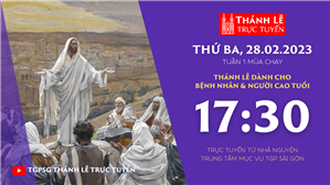 TGPSG Thánh Lễ trực tuyến 28-2-2023: Thứ Ba tuần 1 MC lúc 17:30 tại Trung tâm Mục vụ