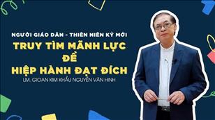 TGP Sài Gòn - Người Giáo dân của Thiên niên kỷ mới: Truy tìm mãnh lực để hiệp hành đạt đích
