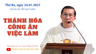 Thánh hóa công ăn việc làm - Lm Giuse Đặng Chí Lĩnh | Mùng 3 Tết Quý Mão