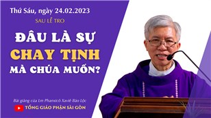 Đâu là sự chay tinh mà Chúa muốn? - Lm Phanxicô Xaviê Bảo Lộc | Thứ Sáu sau Lễ Tro