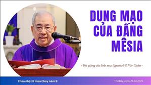 Dung mạo của Đấng Mêsia - Lm Ignatio Hồ Văn Xuân | CN II MC năm B