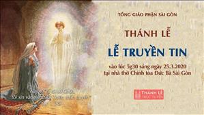Thánh lễ trực tuyến ngày 25.3.2020: Lễ Truyền Tin lúc 5g30 tại nhà thờ Đức Bà Sài Gòn