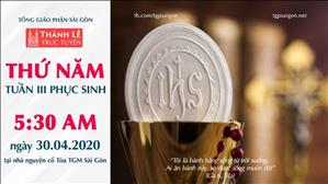 Thánh lễ trực tuyến - Thứ Năm tuần 3 Phục sinh lúc 5g30 ngày 30.4.2020 tại nhà nguyện cổ Tòa TGM Sài Gòn
