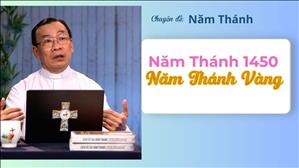 Năm Thánh Năm 1450 - Năm Thánh Vàng | Lm Phêrô Nguyễn Thanh Tùng