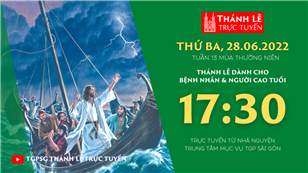 TGPSG Thánh Lễ trực tuyến 28-6-2022: Thứ Ba tuần 13 TN lúc 17:30 tại Trung tâm Mục vụ TPG Sài Gòn