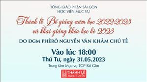 Học Viện Mục Vụ: Thánh Lễ Bế Giảng Năm Học 2022-2023 | 18:00 Ngày 31.05.2023