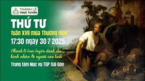 Thứ Tư tuần 17 thường niên | 17:30 Ngày 30-7-2025 | TTMV TGPSG