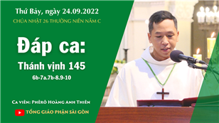 CN 26 TN năm C - Đáp ca: Tv 145, 7. 8-9a. 9bc-10