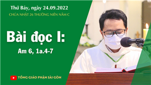 CN 26 TN năm C - Bài đọc I: Am 6, 1a. 4-7