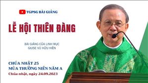 Lễ hội Thiên đàng - Lm Giuse Vũ Hữu Hiền | CN 25 TN năm A