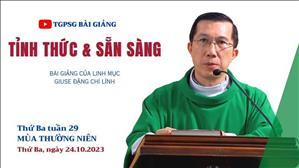 Tỉnh thức & sẵn sàng - Lm Giuse Đặng Chí Lĩnh | Thứ Ba tuần 29 TN