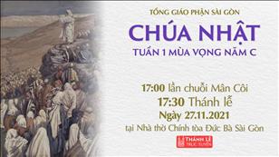 TGP Sài Gòn trực tuyến 27-11-2021: Cn 1 MV năm C lúc 17:30 tại Nhà thờ Chính tòa Đức Bà
