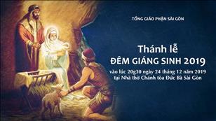 Trực tuyến: Thánh lễ Đêm Giáng Sinh lúc 20g30 ngày 24.12.2019 tại Nhà thờ Chính tòa Đức Bà Sài Gòn