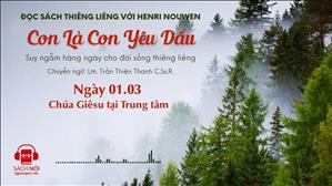 Ngày 1/3: Chúa Giêsu tại trung tâm | Con là Con yêu dấu