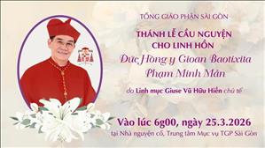 Thánh lễ cầu nguyện cho linh hồn ĐHY GB Phạm Minh Mẫn | 6g00 ngày 25.3.2026